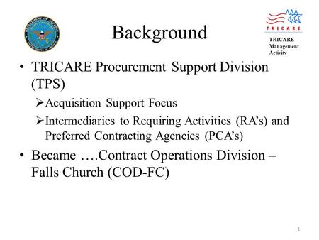 Background TRICARE Procurement Support Division (TPS)