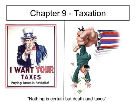 “Nothing is certain but death and taxes”