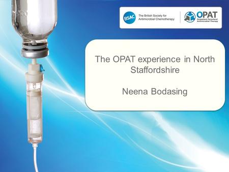 The OPAT experience in North Staffordshire