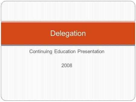 Continuing Education Presentation 2008