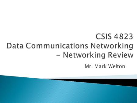 Mr. Mark Welton.  A computer network, or simply a network, is a collection of computers and other hardware interconnected by communication channels.