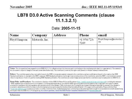 November 2005 Floyd Simpson, MotorolaSlide 1 doc.: IEEE 802.11-05/1193r0 Submission LB78 D3.0 Active Scanning Comments (clause 11.1.3.2.1) Notice: This.