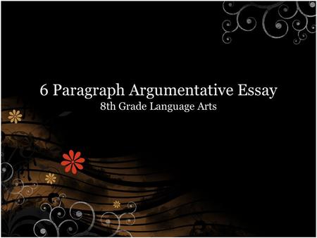 6 Paragraph Argumentative Essay 8th Grade Language Arts.