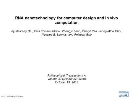 RNA nanotechnology for computer design and in vivo computation by Meikang Qiu, Emil Khisamutdinov, Zhengyi Zhao, Cheryl Pan, Jeong-Woo Choi, Neocles B.