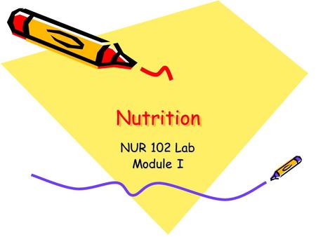 NutritionNutrition NUR 102 Lab Module I. Enteral Nutrition Definition—administration of nutrients directly into the GI tract Beneficial when oral feedings.
