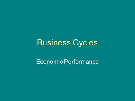 Business Cycles Economic Performance.