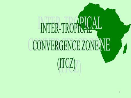 INTER-TROPICAL CONVERGENCE ZONE (ITCZ).
