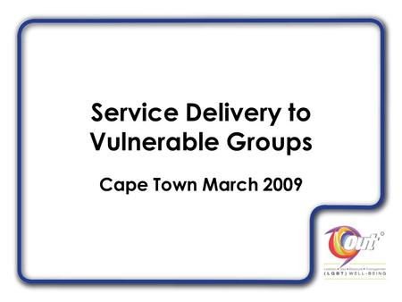 Service Delivery to Vulnerable Groups Cape Town March 2009.