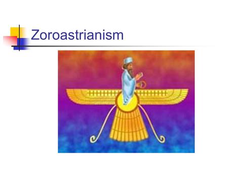 Zoroastrianism. Cyrus Isaiah 45:1 “Thus says the Lord to his anointed, to Cyrus, whose right hand I have grasped to subdue nations before him and strip.