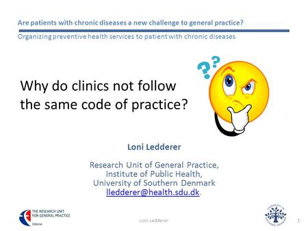 Are patients with chronic diseases a new challenge to general practice? Organizing preventive health services to patient with chronic diseases Why do clinics.