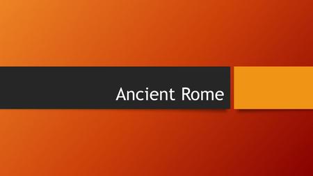 Ancient Rome. How do we know about Romans? 1. The ruins of many Roman buildings e.g. Colosseum 2. Many Roman artefacts have been found in the ruins of.