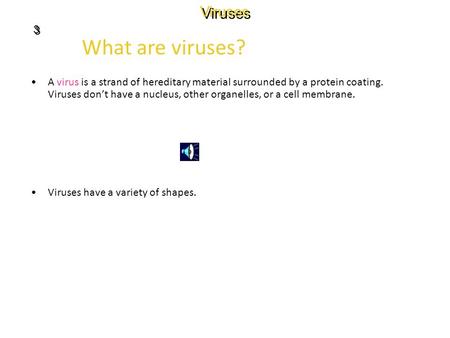 What are viruses? Viruses 3