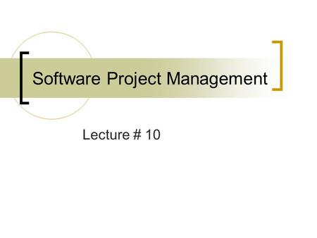 Software Project Management Lecture # 10. Outline Quality Management (chapter 26)  What is quality?  Meaning of Quality in Various Context  Some quality.
