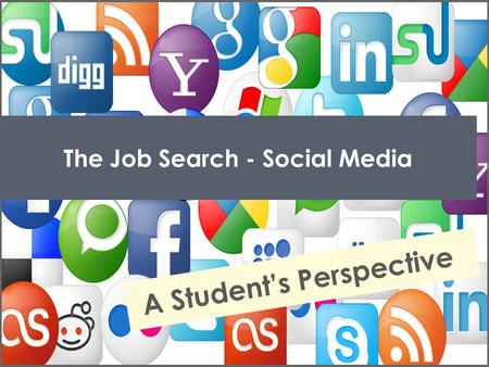 The Job Search - Social Media A Student’s Perspective.