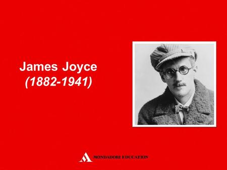 James Joyce (1882-1941). Born in Dublin into a middle-class Catholic family. His father had been a supporter of Charles Parnell. He attended University.