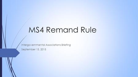 MS4 Remand Rule Intergovernmental Associations Briefing September 15, 2015.