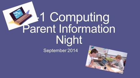 1-1 Computing Parent Information Night September 2014.