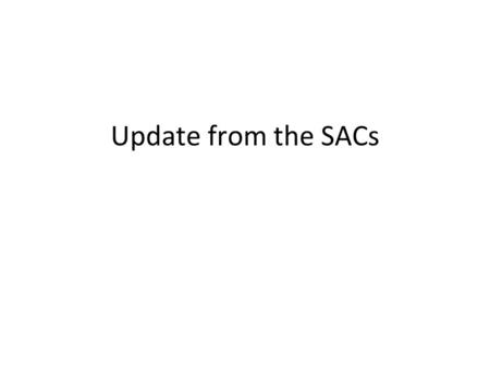 Update from the SACs. SAC update Formation of JCPTD and Advisory Board for Specialty Training in Dentistry Progress with new specialty curricula Curriculum.