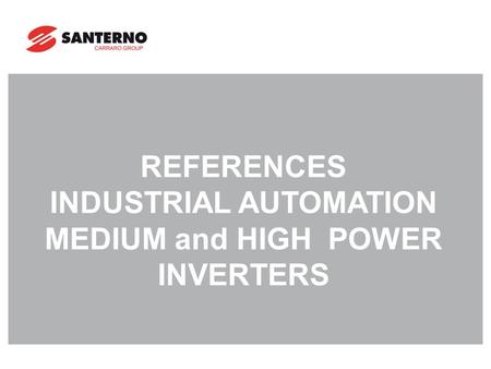 REFERENCES INDUSTRIAL AUTOMATION MEDIUM and HIGH POWER INVERTERS.