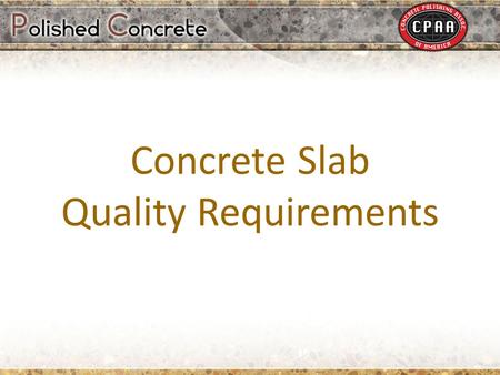 Concrete Slab Quality Requirements. Who Controls Concrete Quality Polishing contractors have to perform work on a concrete floor slab in which they had.