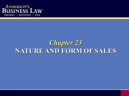 Chapter 23 NATURE AND FORM OF SALES. 2Introduction Contracts for the sale of services and real estate are governed by the common law. Contracts for the.