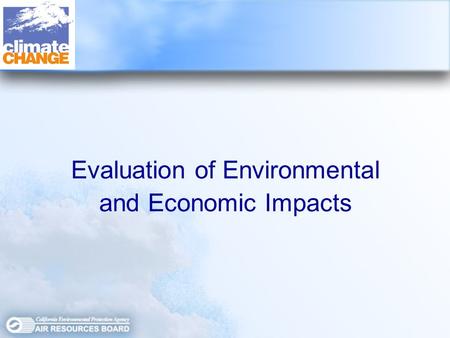 Evaluation of Environmental and Economic Impacts.