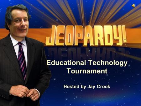 Educational Technology Tournament Hosted by Jay Crook.