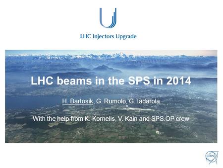 LHC beams in the SPS in 2014 H. Bartosik, G. Rumolo, G. Iadarola With the help from K. Kornelis, V. Kain and SPS OP crew.