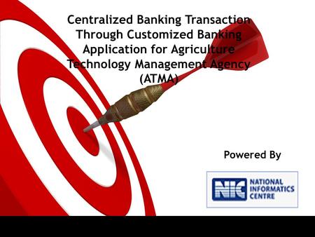 Centralized Banking Transaction Through Customized Banking Application for Agriculture Technology Management Agency (ATMA) Powered By.