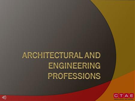 Standards  2.1 Identify the professional and/or trade associations related to the architectural and engineering professions.  2.2 Identify related.