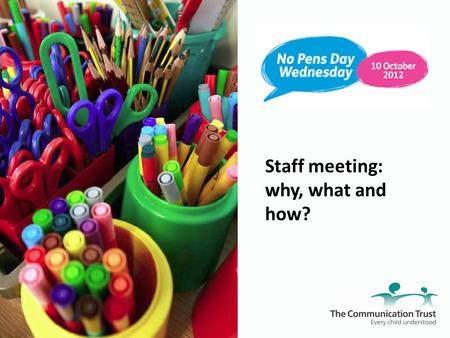 Staff meeting: why, what and how?. Why focus on speaking and listening?