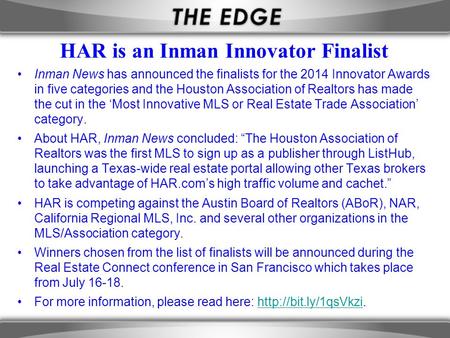 HAR is an Inman Innovator Finalist Inman News has announced the finalists for the 2014 Innovator Awards in five categories and the Houston Association.