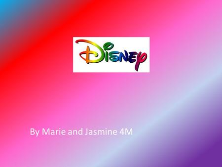 By Marie and Jasmine 4M. Contents 1.Who started Disney?Who started Disney? 2.Why is Disney so successful?Why is Disney so successful? 3.Does Disney make.