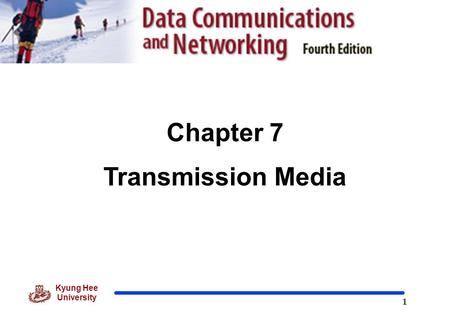 Chapter 7 Transmission Media.