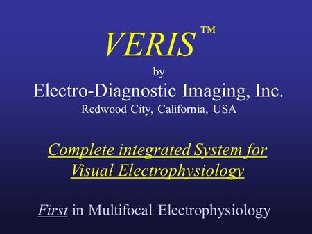 VERIS ™ by Electro-Diagnostic Imaging, Inc