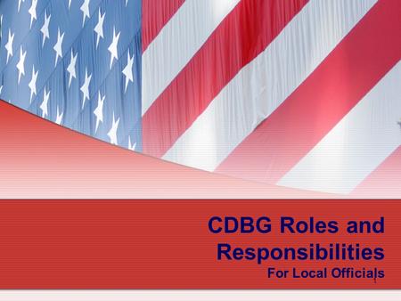 1 CDBG Roles and Responsibilities For Local Officials.