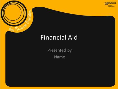 Financial Aid Presented by Name. Paying for College: Paying for College: Financial aid was created as the BRIDGE to Higher education. All the information.