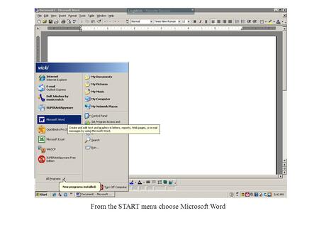 From the START menu choose Microsoft Word. Once Microsoft Word opens choose FILE -> OPEN.