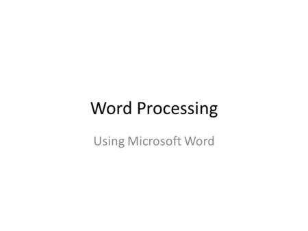 Word Processing Using Microsoft Word. Terms to Know Title Bar Control Menu Button Minimize Button Maximize/Restore Button Close button Menu Bar Toolbar.