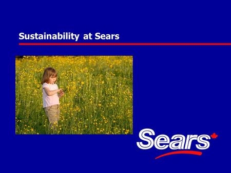 Sustainability at Sears. November 17th, 2009 Climate Change will define the 21 st century.