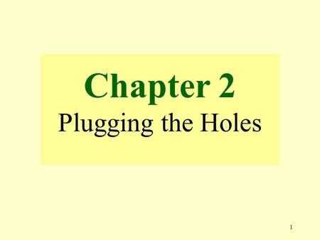 1 Chapter 2 Plugging the Holes. 2 What are three wealth building principles?