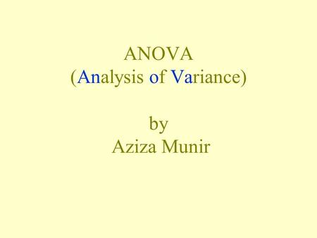 ANOVA (Analysis of Variance) by Aziza Munir