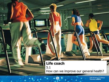 Life coach 5.1 How can we improve our general health?