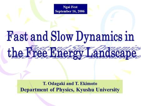 T. Odagaki and T. Ekimoto Department of Physics, Kyushu University Ngai Fest September 16, 2006.