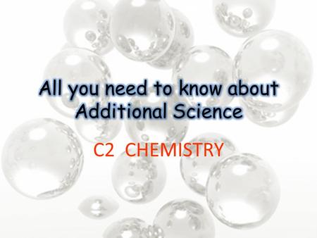C2 CHEMISTRY. 1. Structures and bonding 2. Structures and properties 3. How much? 4. Rates of reaction 5. Energy and reactions 6. Electrolysis 7. Acids,