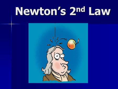 Newton’s 2 nd Law. Enduring Understanding: Studying dynamics (causes of motion) has had a profound effect on the way humans view their world. Essential.