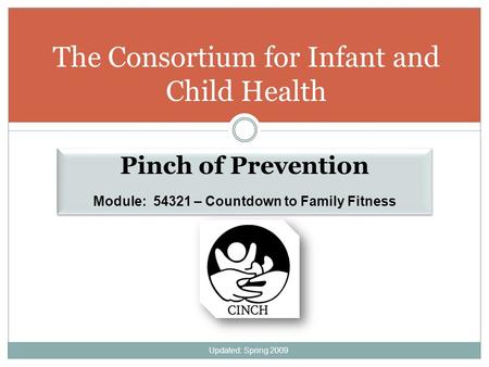 The Consortium for Infant and Child Health Pinch of Prevention Module: 54321 – Countdown to Family Fitness Pinch of Prevention Module: 54321 – Countdown.