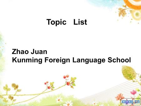Topic List Zhao Juan Kunming Foreign Language School.