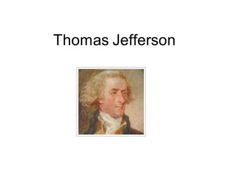 Thomas Jefferson. Thomas Jefferson was born on April 13, 1745 at Shadwell Plantation in Albemarle County His parents were Peter and Jane Randolph Jefferson.