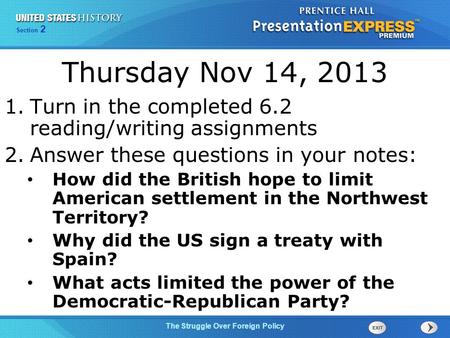 Chapter 25 Section 1 The Cold War Begins The Struggle Over Foreign Policy Section 2 Thursday Nov 14, 2013 1.Turn in the completed 6.2 reading/writing assignments.